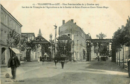 Villeneuve Sur Lot * Fêtes Présidentielles Du 3 Octobre 1907 * Arcs De Triomphes De L'agriculture Et Société St Fiacre - Villeneuve Sur Lot