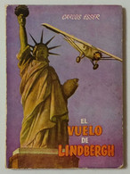 El Vuelo De Lindbergh - Carlos Esser - Ediciones G.P. - Enciclopedia Pulga (74) - Andere & Zonder Classificatie