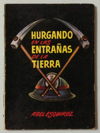 Hurgando En Las Entrañas De La Tierra - Abel Esquiroz - Ediciones G.P. - Enciclopedia Pulga (19) - Altri & Non Classificati