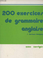 200 Exercices De Grammaire Anglaise Avec Corrigés - Berland-Delépine S., Butler R. - 1995 - Inglés/Gramática