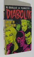 I105011 Diabolik Nr 336 - Prima Ristampa - Gioco Di Maschere - Diabolik