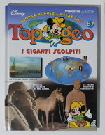 I104789 TOPOGEO N. 57 - I Giganti Scolpiti - DeAgostini / Disney - Ragazzi