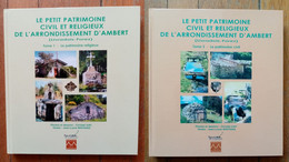 Le Petit Patrimoine Civil Et Religieux De L'arrondissement D'Ambert, 2 Vol. Christel Gay, Jean-Louis Boithias, 2002 - Auvergne