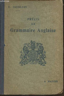 Précis De Grammaire Anglais (de La 4e Aux Bac) - Guibillon G. - 1936 - Inglés/Gramática