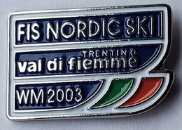 FIS Nordic World Ski Championships 2003 Val Di Fiemme Trentino Italy SKI Skiing PIN A6/8 - Sport Invernali