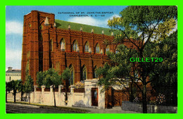 CHARLESTON, SC - CATHEDRAL OF ST JOHN-THE-BAPTIST - PUB. BY F. J. MARTSCHINK CO - - Charleston