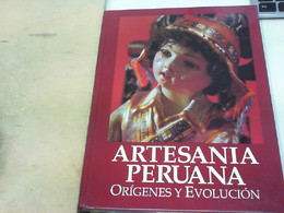 ARTESANIA PERUANA ,  Orígenes Y Eevolución - Technik