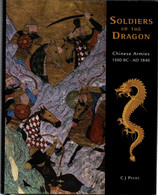SOLDIERS OF THE DRAGON CHINESE ARMIES 1500 BC AD 1840  ARMEE IMPERIALE CHINOISE CHINE EMPEREUR GUERRE - Azië