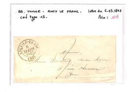89 - YONNE - ANCY LE FRANC - Lettre Du 6/3/1847 Cad Type13 -( Voir Scan Et Descriptif De La Vente )TB - 1801-1848: Vorläufer XIX