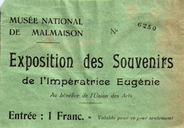 Ticket Ancien Entrée MUSEE MALMAISON EXPOSITION SOUVENIRS DE L IMPERATRICE EUGENIE N° 6250 - Tickets - Vouchers