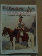 Die Kavallerie Der Napoleonischen Kriege 99 - Die Russische Leichte Kavallerie 1803-15 - Militär & Polizei