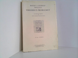 Bayles & Leibniz Dröftelse Af Theodice-Problemet. En Idehistorisk Redegörelse. Med Nogle Traek Af Denne Debats - Filosofie