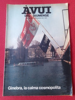 ANTIGUA REVISTA MAGAZINE EN CATALÁN AVUI DEL DIUMENGE FEB. 1987 GINEBRA LA CALMA COSMOPOLITA GENÈVE SUISSE SUIZA SCHWEIZ - Algemene Informatie