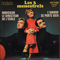 LES 3 MENESTRELS  - FR SG - MONSIEUR LE DIRECTEUR D'ECOLE + L'AMOUR CE PORTE BIEN - Música Del Mundo