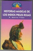 Libro. Historias Mágicas De Los Indios Pieles Rojas. R. Benito Vidal. 27-605 - Autres & Non Classés