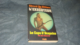 Le Capot D'Acapulco, L'exécuteur N°26, Don Pendleton - Gerard De Villiers