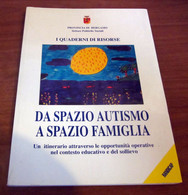 Da Spazio Autismo A Spazio Famiglia 2004 - Medicina, Psicología