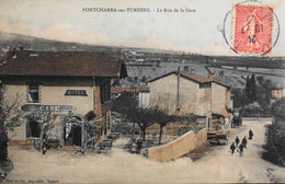 CPA. Colorisée - [69] Rhône > PONCHARRA SUR TURDINE - La Rue De La Gare - Carte Peu Commune - Tampon Daté 1906 - TBE - Pontcharra-sur-Turdine