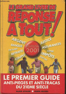 Le Grand Livre De Réponse à Tout!- Le Premier Guide Anti-pièges Et Anti-tracas Du 21ème Siècle - Ayache Alain - 2000 - Enzyklopädien