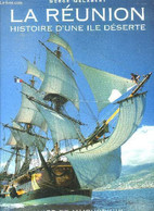 La Reunion, Histoire D'une Ile Deserte - Gelabert Serge, Jean Vincent Dolor, Sung-Yee Tchao - 2005 - Outre-Mer