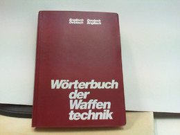 Wörterbuch Der Waffentechnik. Englisch - Deutsch, Deutsch - Englisch. 2. Auflage. - Glossaries