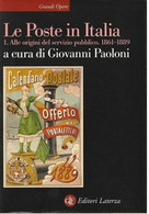 LE POSTE IN ITALIA - A CURA DI GIOVANNI PAOLONI - EDIZIONI LATERZA - ALLE ORIGINI DEL SERVIZIO PUBBLICO 1861 - 1889 - Other