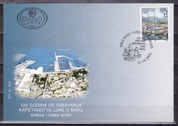 Yugoslavia Serbia & Montenegro 2004 125 Years Of Sea Port Bar Montenegro Ships FDC - Covers & Documents