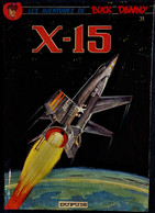 Les Aventures De Buck Danny - N°  31-  " X - 15  " - Éditions Dupuis - Couverture Souple - ( 1984 ) . - Buck Danny