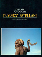 I GRANDI FOTOGRAFI - FEDERICO PATELLANI - GRUPPO EDITORIALE FABBRI 1982 - Fotografie