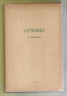 5707 - BELGIE - BLANKENBERGE - UITKERKE - "UITKERKE" DOOR M. COORNAERT -1967 - 157 PAGINA'S + GROTE UITVOUWBARE KAARTEN - Antique