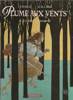 PLUME AUX VENTS  "La Folle Et L'assassin"  Tome 1    De COTHIAS  / JUILLARD   EDITIONS DARGAUD - Plume Aux Vents