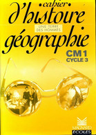 Cahier D'histoire-géographie CM1 De Collectif (1999) - 6-12 Ans
