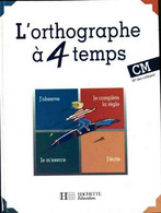 L'orthographe à 4 Temps CM-6e De Daniel Berlion (1993) - 6-12 Ans