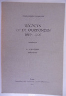 Stadsarchief BRUGGE - REGESTEN OP DE OORKONDEN 1089-1420 4 Delen Door Albert Schouteet Middeleeuwen - Belle-Arti