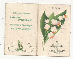 Calendrier Petit Format ,4 Pages ,1939 , Le Muguet De CHERAMY ,Paris , Maison Laroche-Dandurand , Fontenay Le Comte - Small : 1921-40