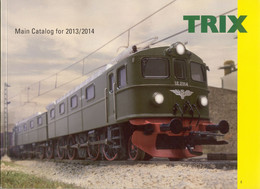 Catalogue TRIX 2013/2014 Main Catalog Trix HO 1/87 - Minitrix N 1/160 - Englisch