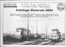 Catalogue UTE.CA/MFAL 2004 Locomotive Italiane In Kit O Montate In Ottone - En Italien - Sin Clasificación