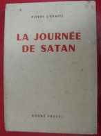 La Journée De Satan. Pierre L'Ermite. Bonne Presse 1952 - Livres Dédicacés