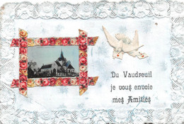 Du VAUDREUIL Je Vous Envoie Mes Amitiées - église - Ajoutis Chromos Colombes - CPA Fantaisie (dentelle Gaufrée) - Le Vaudreuil