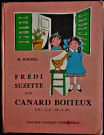 Marcel Roussel - FRÉDI, SUZETTE Et Le CANARD BOITEUX - Librairie Classique Eugène Belin - ( 1965 ) . - 6-12 Ans