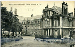 18 - VIERZON - La Caisse D'Epargne Et L'Hôtel De Ville - Vierzon