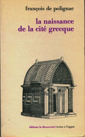 La Naissance De La Cité Grecque De François De Polignac (1984) - Storia
