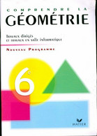 Comprendre La Géométrie 6e. Travaux Dirigés De Bernard Tissot (2005) - 6-12 Ans