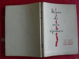 Fleurs De Nos épines. René Baret Robert Javelet Emile Rourlac Goëry Coquart. 1960. Numéroté 157. Triple Dédicace. - French Authors