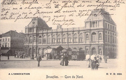 CPA Bruxelles - Gare Du Nord - A L'innovation - D V D 9684 - 1903 - Chemins De Fer, Gares