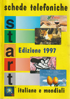 CATALOGO - SCHEDE TELEFONICHE 1997 START-ITALIANE E MONDIALI - édition 1997 - Libri & Cd