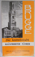 BRÜGGE Die Kunststadt - Illüstrierter Führer 1969 Gidsenbond Architectuur Kunst Musea Brugge - België En Luxemburg