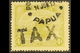 1911-15 4d Pale Olive Green, Watermark Crown To Right, SG 88w, Cds And Scarce Straight Line 'TAX' Cancels. - Papua New Guinea