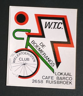 AUTOCOLLANT STICKER - VÉLO CYCLISME - W.T.C. DE BOEMERANGS - WIELERTOERISTEN CLUB  - CAFÉ BARCO RUISBROEK BELGIË BELGIQU - Aufkleber