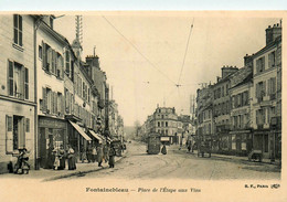 Fontainebleau * La Place De L'étape Aux Vins * Tram Tramway * Café De L'union * Relieur GOUJAT - Fontainebleau